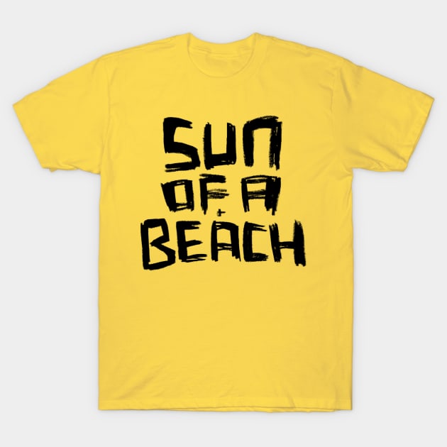 Sun Of A Beach, word play for Beach Summer T-Shirt by badlydrawnbabe